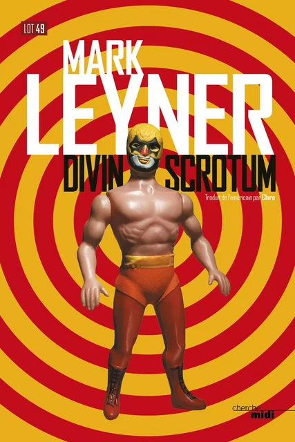 Divin Stroctum - Mark LEYNER - Cherche Midi