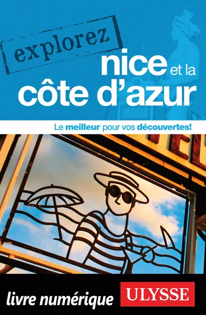 Explorez Nice et la Côte d'Azur -  Collectif - Ulysse