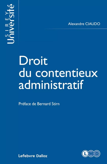 Droit du contentieux adminitratif - Alexandre Ciaudo - Groupe Lefebvre Dalloz