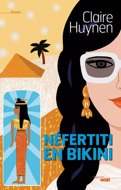 Nefertiti en bikini - Claire Huynen - Cherche Midi