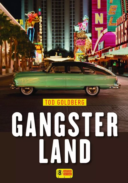 Gangsterland - Tod Goldberg - Sonatine