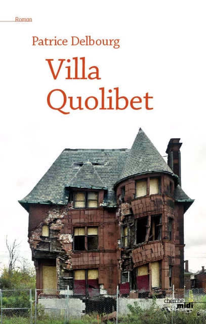 Villa Quolibet - Patrice Delbourg - Cherche Midi