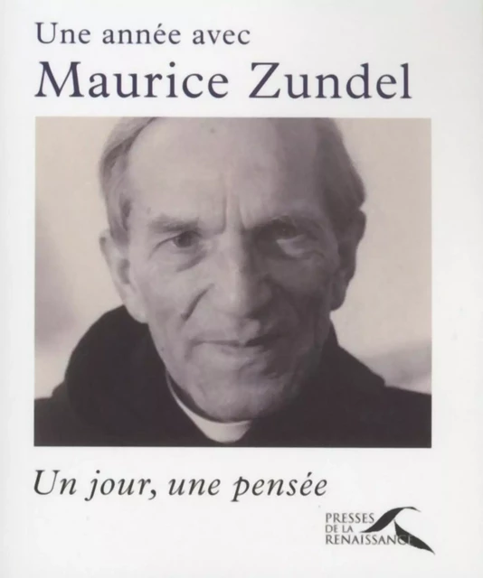 Une année avec Maurice Zundel - France-Marie Chauvelot, Maurice Zundel - Place des éditeurs