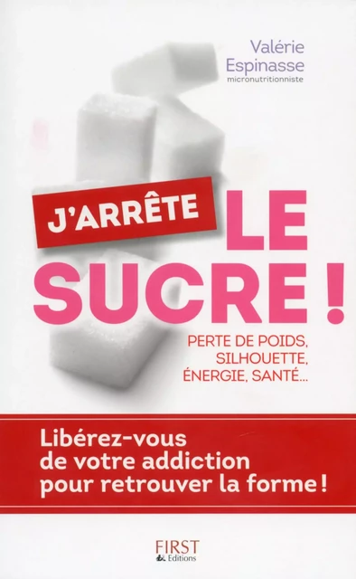 J'arrête le sucre ! - Valérie Espinasse - edi8