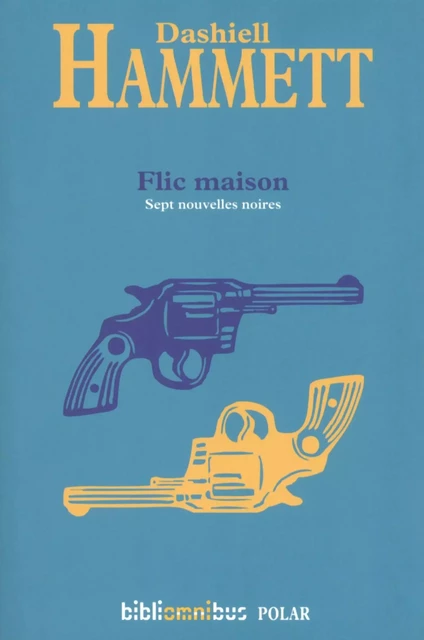 Flic maison - Dashiell Hammett - Place des éditeurs