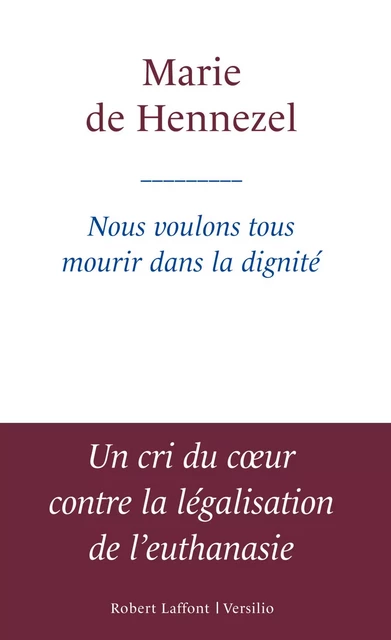 Nous voulons tous mourir dans la dignité - Marie de Hennezel - Versilio