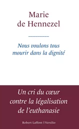 Nous voulons tous mourir dans la dignité