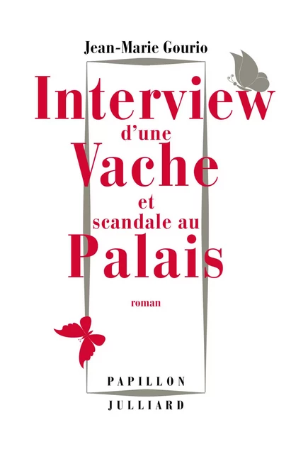 Interview d'une vache et scandale au Palais - Jean-Marie Gourio - Groupe Robert Laffont