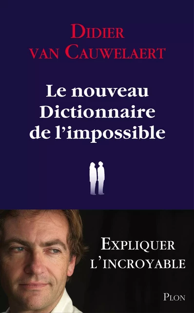 Le nouveau dictionnaire de l'impossible - Didier Van Cauwelaert - Place des éditeurs