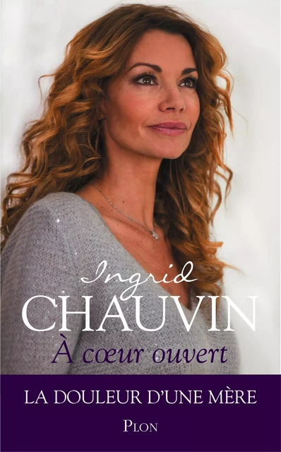 A coeur ouvert - Ingrid Chauvin - Place des éditeurs