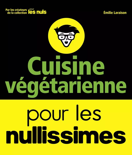 Cuisine végétarienne pour les Nullissimes - Émilie Laraison - edi8