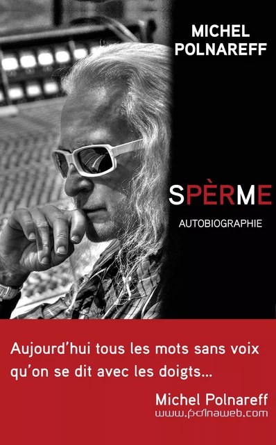 Spèrme. Autobiographie - Michel Polnareff - Place des éditeurs