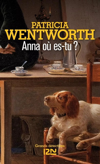 Anna, où es-tu ? - Patricia Wentworth - Univers Poche