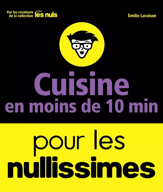 Cuisine en moins de 10 minutes pour les Nullissimes - Émilie Laraison - edi8