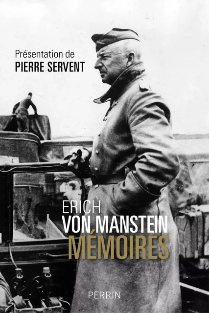 Erich von Manstein. Mémoires - Erich Von Manstein - Place des éditeurs