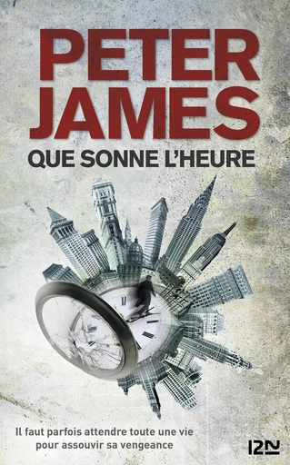 Que sonne l'heure - Peter James - Univers Poche