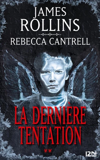 La Dernière tentation - James ROLLINS, Rebecca Cantrell - Univers Poche