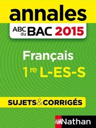 Annales ABC du BAC 2015 Français 1re L.ES.S