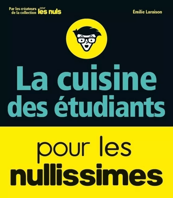 La cuisine des étudiants pour les nullissimes - Émilie Laraison - edi8