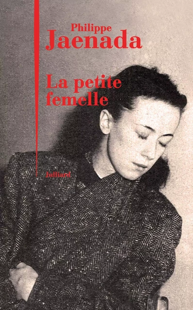 La Petite femelle - Philippe Jaenada - Groupe Robert Laffont