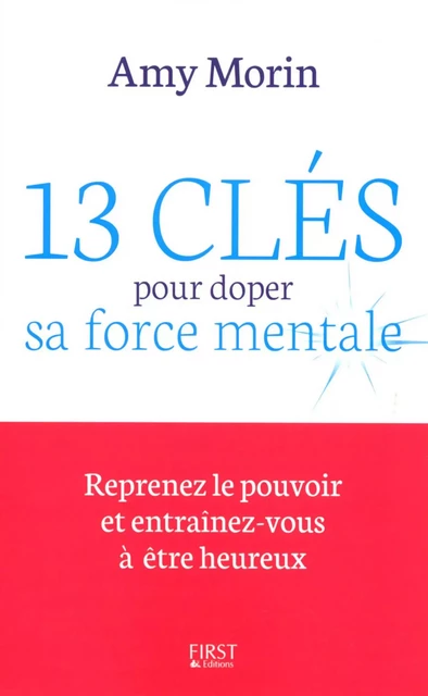 13 clés pour doper sa force mentale - Amy Morin - edi8