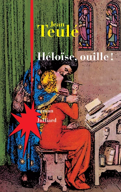 Héloïse, ouille ! - Jean TEULÉ - Groupe Robert Laffont