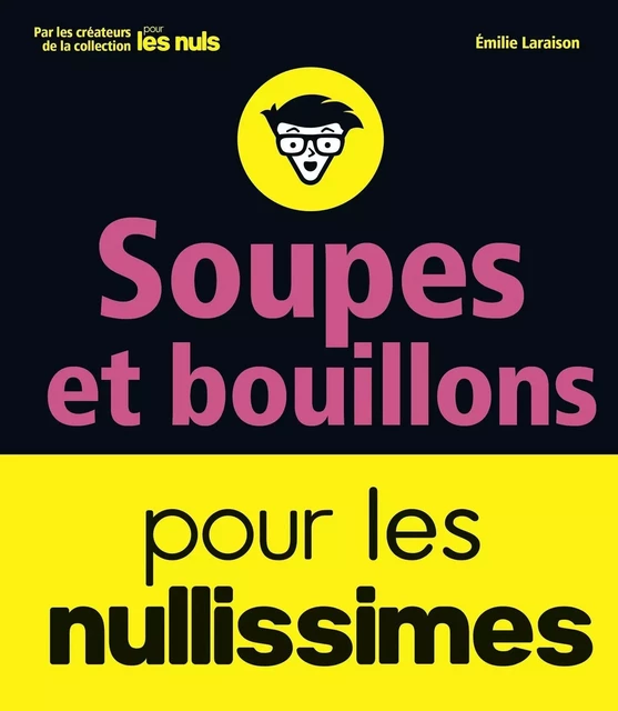 Soupes et bouillons pour les Nullissimes - Émilie Laraison - edi8