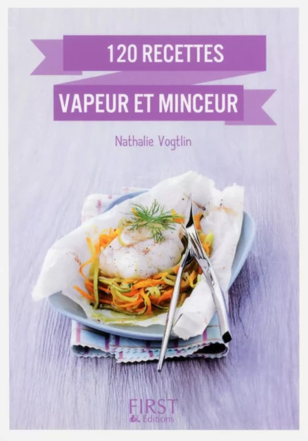 Petit Livre de - 120 recettes vapeur et minceur - Nathalie VOGTLIN - edi8