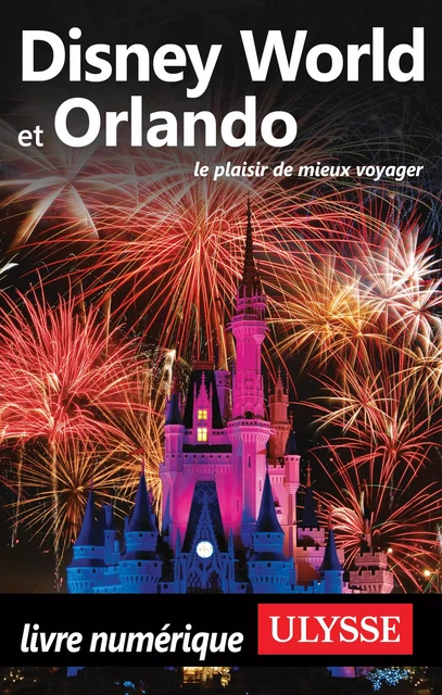 Disney World et Orlando - Claude Morneau - Ulysse