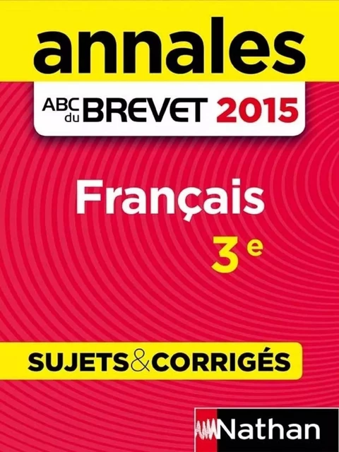 Annales ABC du BREVET 2015 Français 3e - Céline Mimouni, Maria-Antonia Pinto - Nathan