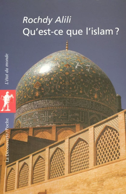 Qu'est-ce que l'islam ? - Rochdy Alili - La Découverte