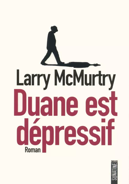 Duane est dépressif - Larry McMurtry - Sonatine