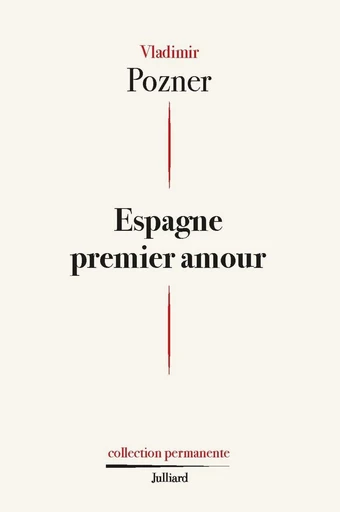 Espagne premier amour - Vladimir Pozner - Groupe Robert Laffont