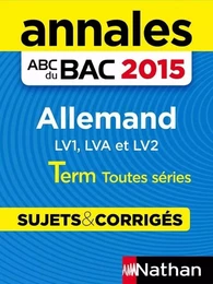 Annales ABC du BAC Allemand Term toutes séries (LV1, LVA et LV2) - Sujets & corrigés