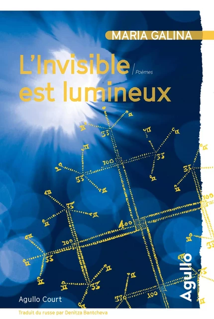 L'invisible est lumineux - Maria Galina - Agullo Editions