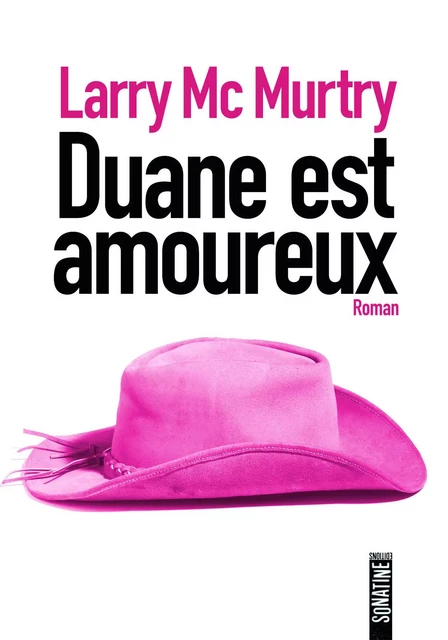 Duane est amoureux - Larry McMurtry - Sonatine