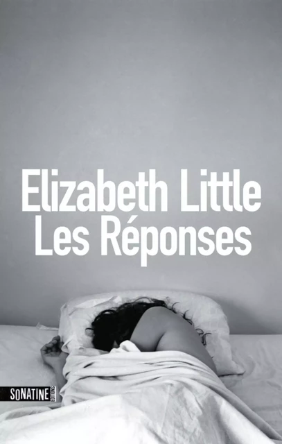 Les Réponses - Elizabeth Little - Sonatine