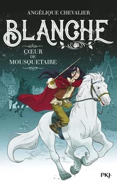 Blanche - tome 02 : Cœur de mousquetaire