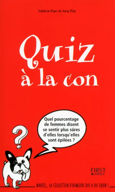 Quiz à la con - Ana PILE, Valérie FLAN - edi8