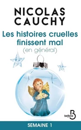 Les histoires cruelles finissent mal (en général) Semaine 1