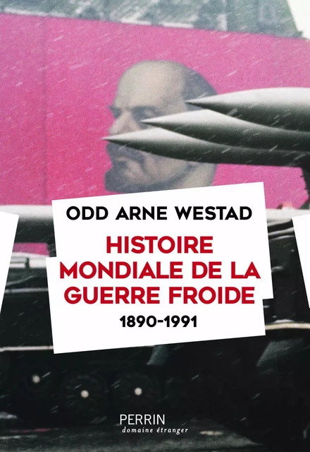 Histoire mondiale de la guerre froide (1890-1991) - Odd Arne WESTAD - Place des éditeurs