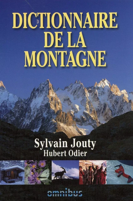 Dictionnaire de la montagne - Sylvain Jouty, Hubert Odier - Place des éditeurs