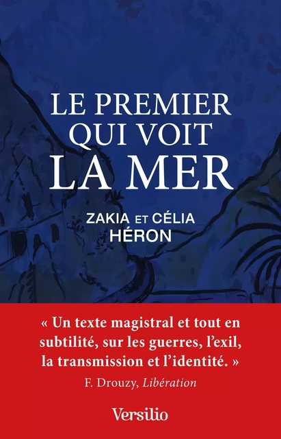 Le premier qui voit la mer - Zakia Héron, Célia Héron - Versilio