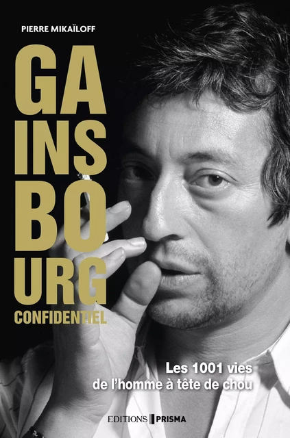 Gainsbourg confidentiel - Pierre Mikaïloff - Editions Prisma