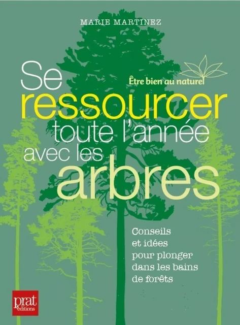 Se ressourcer toute l'année avec les arbres - Marie Martinez - Editions Prisma