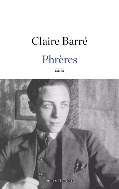 Phrères - Claire Barré - Groupe Robert Laffont