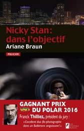 Nicky Stan : dans l'objectif. Gagnant Prix VSD du polar 2016