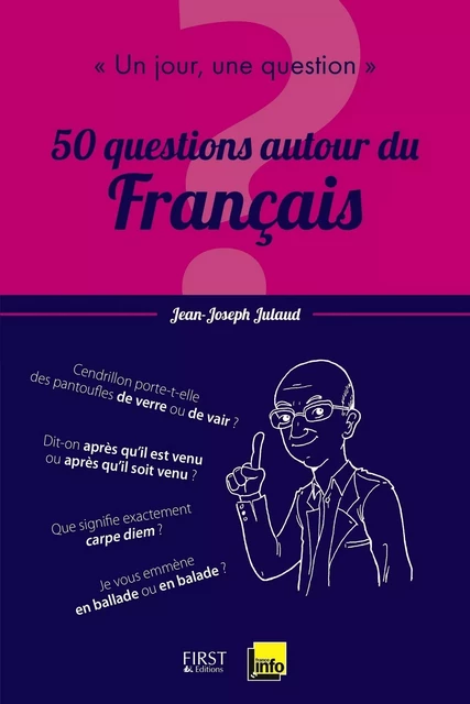 Un jour, une question : 50 leçons autour du francais - Jean-Joseph Julaud - edi8