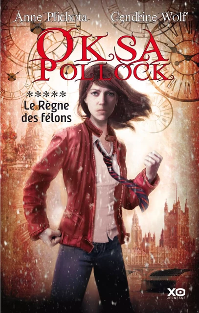 Oksa Pollock - tome 5 Le règne des félons - Anne Plichota, Cendrine Wolf - XO éditions