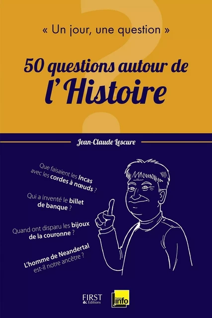 Un jour, une question : 50 questions autour de l'histoire - Jean-Claude Lescure - edi8